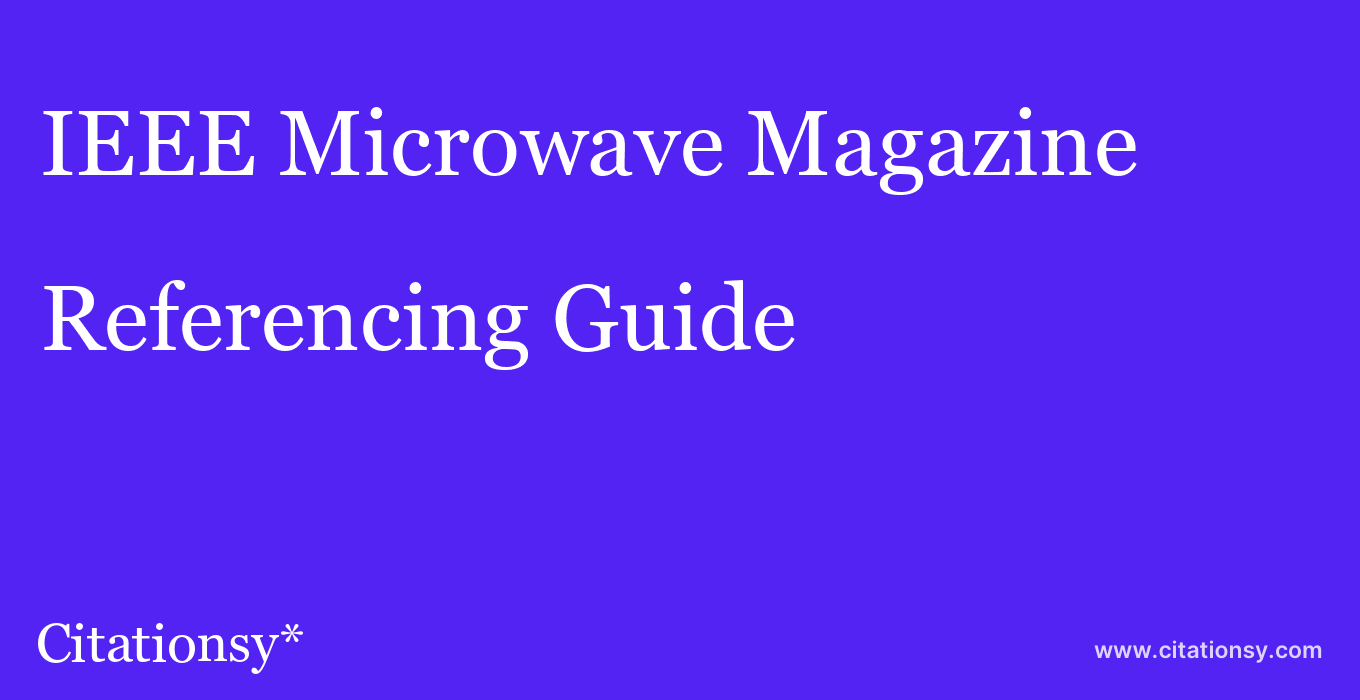 cite IEEE Microwave Magazine  — Referencing Guide